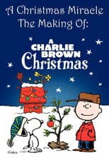 A Christmas Miracle: The Making of A Charlie Brown Christmas