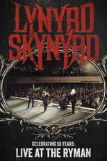 Lynyrd Skynyrd: Celebrating 50 Years Live at the Ryman