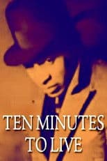 Ten Minutes to Live