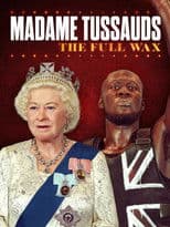 Madame Tussauds: The Full Wax