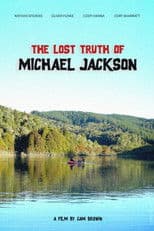 The Lost Truth of Michael Jackson