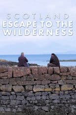 Scotland: Escape To The Wilderness