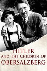 Hitler and the Children of Obersalzberg
