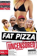 Fat Pizza Uncensored