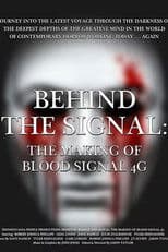 Behind the Signal: The Making of Blood Signal 4G