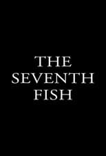 The Seventh Fish