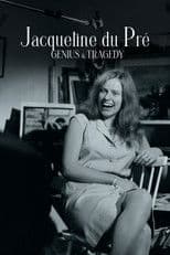 Jacqueline du Pré: Genius and Tragedy