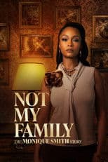Not My Family: The Monique Smith Story