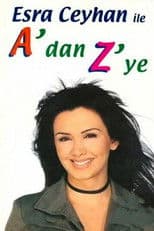Esra Ceyhan'la A'dan Z'ye