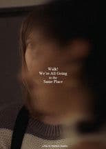 Walk! We're All Going to the Same Place