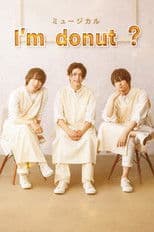 Musical 「I’m donut ?」