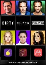 Dirty, Clean, & Inbetween