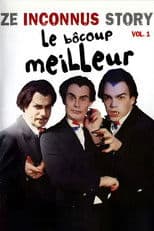 Les Inconnus - Ze Inconnus Story - Le Bôcoup meilleur (Vol. 1)