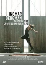 Ingmar Bergman Through the Choreographer's Eye