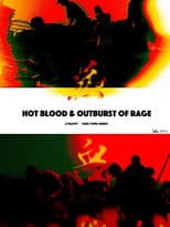 Hot Blood & Outburst of Rage
