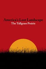 America's Lost Landscape: The Tallgrass Prairie