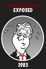 Rodney Dangerfield: Exposed!