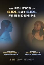 The Politics of Girl Eat Girl Friendships