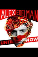 Alex Edelman: Until Now