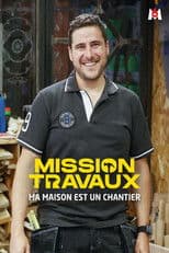 Mission travaux : Ma maison est un chantier