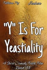 "Y" Is For Yeastiality