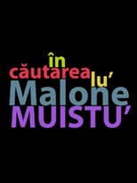 În căutarea lu' Malone Muistu'