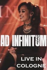 Ad Infinitum: Live In Cologne