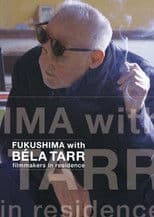 FUKUSHIMA with BÉLA TARR