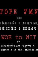 Woe to Wit or Eisenstein and Meyerhold: a Two-fold Portrait in the Interior of the Epoch