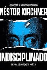Indisciplinado. Historia de un proyecto político