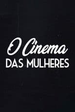 O Cinema das Mulheres