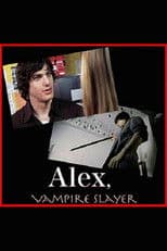 Alex, Vampire Slayer