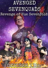 Avenged Sevenquads: Revenge of Hue Sevenfold: Part 1