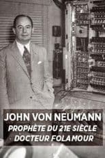 John Von Neumann: Prophet of the 21st Century