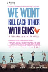 We Won't Kill Each Other with Guns