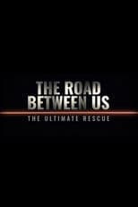 The Road Between Us: The Ultimate Rescue
