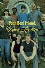 Your Best Friend, Vance Rashter