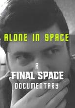 Alone in Space: A Final Space Documentary