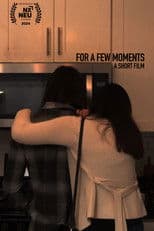 For a Few Moments