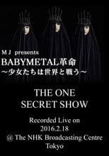 BABYMETAL Live at NHK Broadcasting Center - The One Secret Show