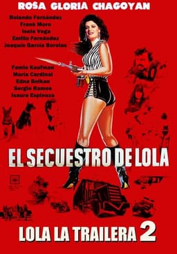 El Secuestro De Lola - Lola La Trailera 2