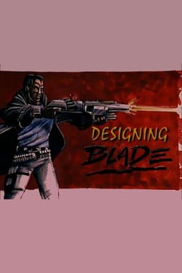 Designing 'Blade'