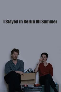 I Stayed in Berlin All Summer