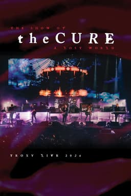 The Cure: The Show of a Lost World