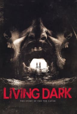 Living Dark: The Story of Ted the Caver
