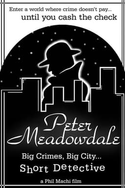 Peter Meadowdale: Big Crimes, Big City, Short Detective