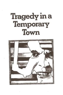 Tragedy in a Temporary Town