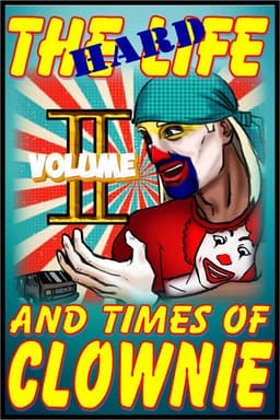 The HARD Times and Life of Clownie Volume II