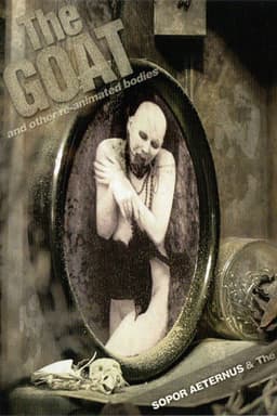 Sopor Aeternus & The Ensemble Of Shadows: The Goat... And Other Re-Animated Bodies