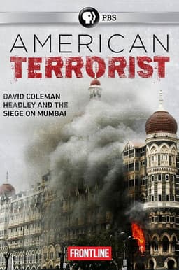 American Terrorist: Could the '08 Mumbai Attack Have Been Prevented?